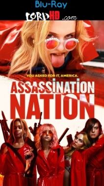 Assassination Nation (2018) Full Movie | Bluray | Watch Online Assassination Nation (2018) Full Movie | Bluray | Watch Online