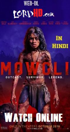 Watch Mowgli: Legend of the Jungle 2018 In Hindi Full Movie Online | 480p & 720p Web-DL Watch Mowgli: Legend of the Jungle 2018 In Hindi Full Movie Online | 480p & 720p Web-DL