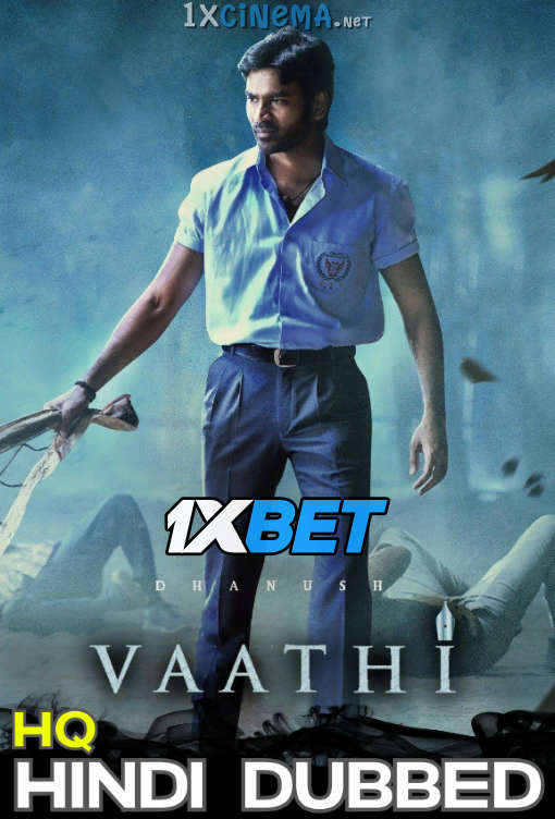 Watch Vaathi (Sir 2023) Full Movie Dubbed in Hindi Online Watch Vaathi (Sir 2023) Full Movie Dubbed in Hindi Online