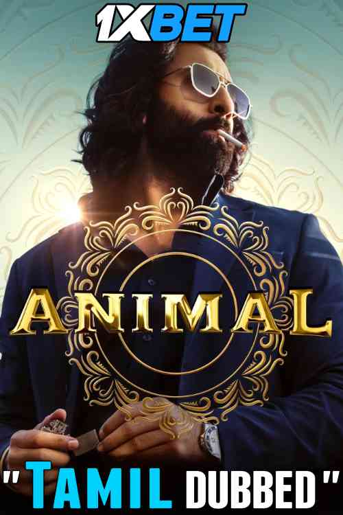 Watch Animal (2023) Full Movie in Tamil Dubbed Online : Watch Animal (2023) Full Movie in Tamil Dubbed Online :