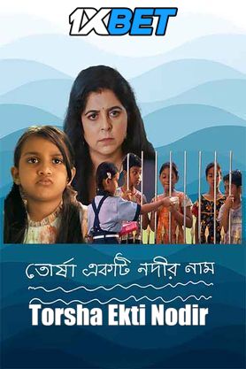 Torsha Ekti Nodir Naam (2025) Full Movie in Hindi Dubbed/Subbed [Watch Online] – 1XBET