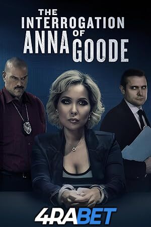 The Interrogation of Anna Goode (2025) Full Movie in Tamil [Watch Online] – 1XBET